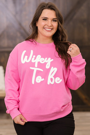 Pink Wifey To Be Graphic Sweatshirt - Filly Flair