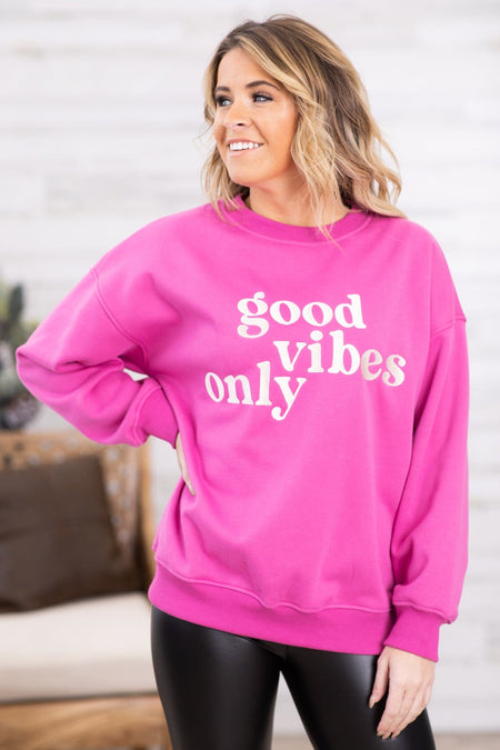 Hot Pink Good Vibes Only Graphic Sweatshirt - Filly Flair